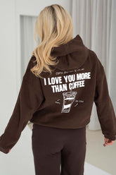 Hoodie | I Love You More Than Coffee